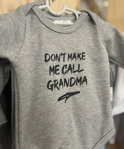 Onesie: Don’t make me call Grandma