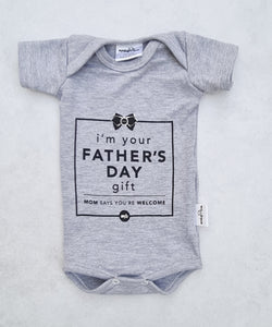Onesie : I'm your Fathers Day Gift