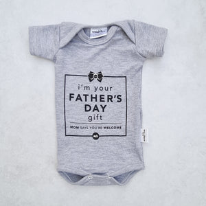 Onesie : I'm your Fathers Day Gift
