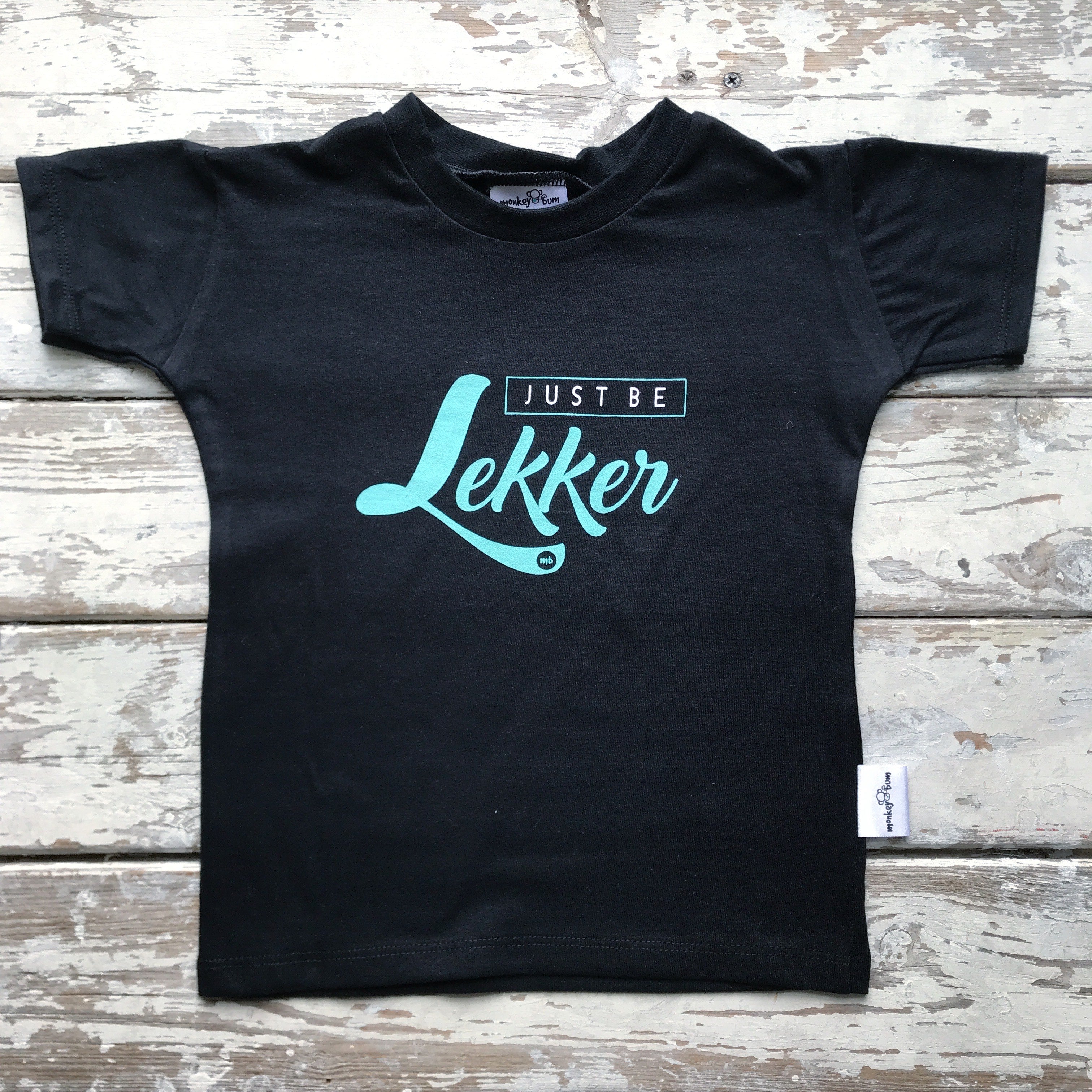 T-shirt:  Just be Lekker