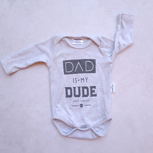 Onesie : Dad is my Dude