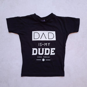 T-Shirt : Dad is my Dude