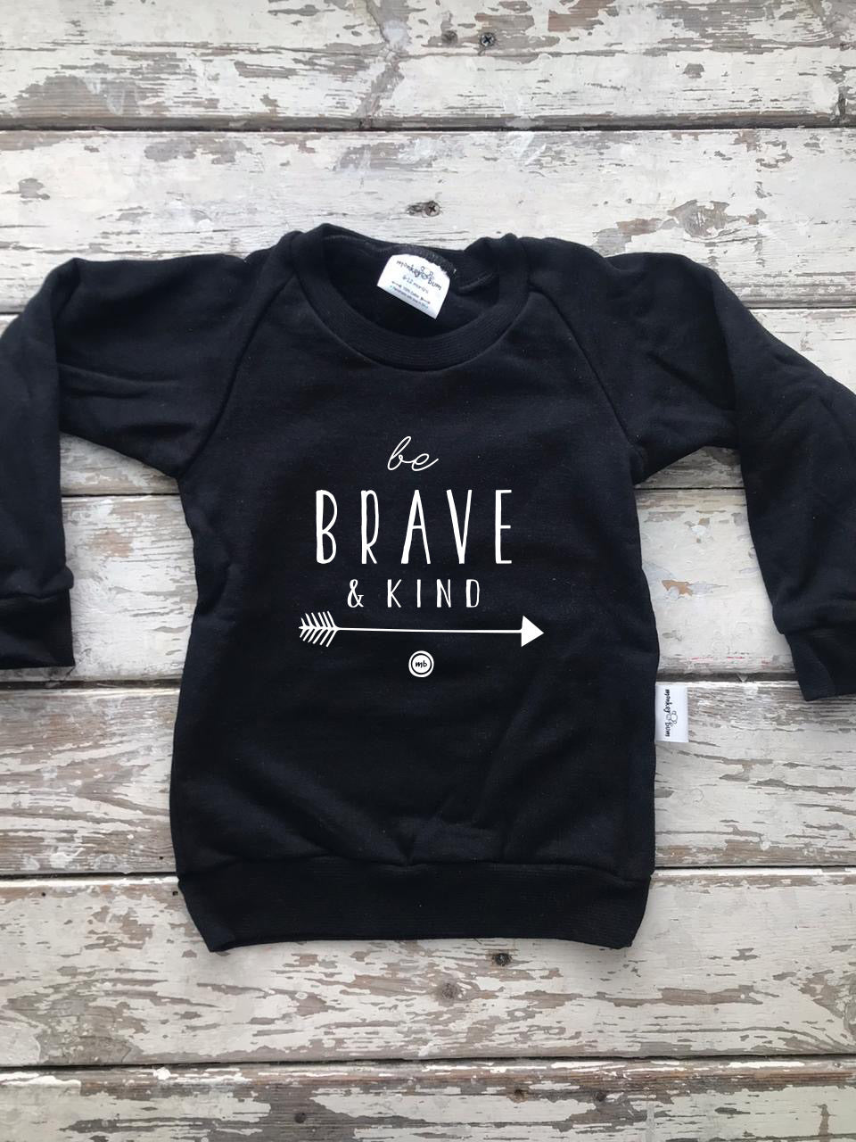 Sweatshirt: Be Brave & Kind